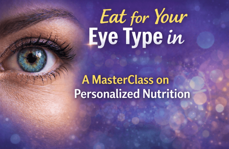 Eat for Your Eye Type in Miami: A MasterClass on Personalized Nutrition